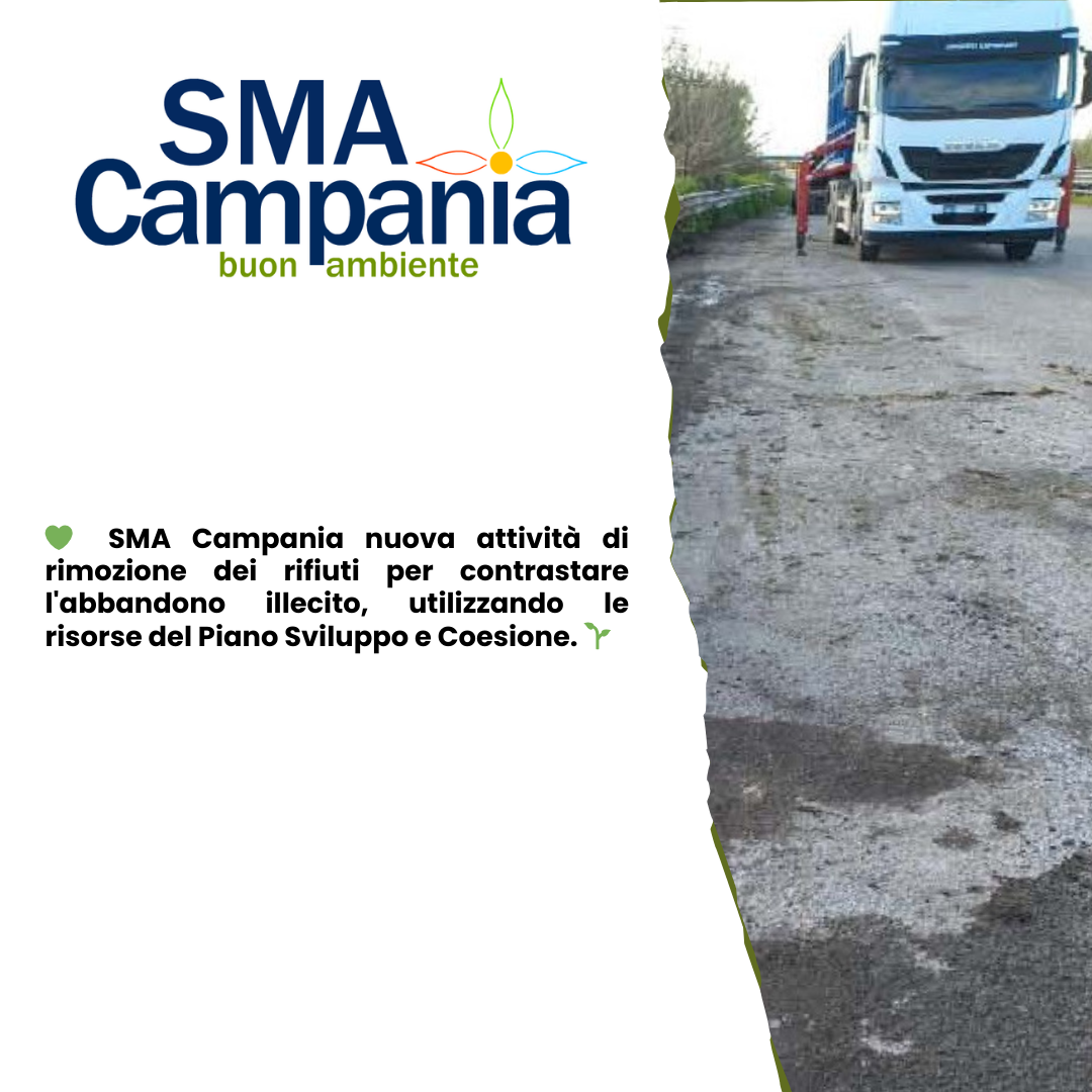 SMA Campania nuova attività di rimozione dei rifiuti per contrastare l'abbandono illecito, utilizzando le risorse del Piano Sviluppo e Coesione